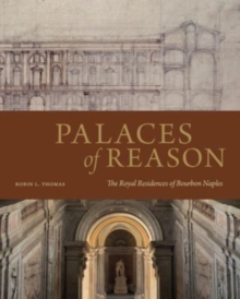 Image for Palaces of reason  : the royal residences of Bourbon Naples
