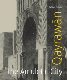 Image for Qayrawan  : the amuletic city