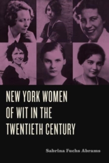 New York Women of Wit in the Twentieth Century