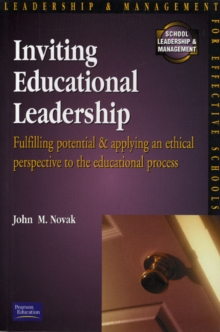 Image for Inviting Educational Leadership: Fulfilling Potential and Applying Ethics to the Education Process