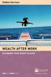 Image for Wealth after work  : planning your great escape