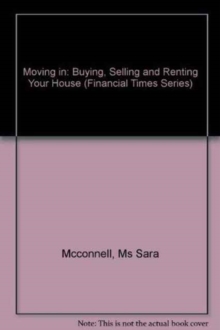 Image for Moving In : Buying, Selling & Renting Your House