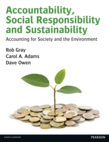 Image for Accountability, social responsibility and sustainability  : accounting for society and the environment
