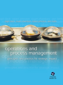 Image for Operations and process management  : principles and practice for strategic impact