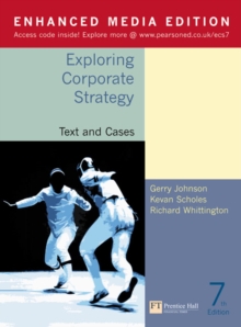 Image for Exploring Corporate Strategy Enhanced Media Edition Text and Cases 7th Edition : Text and Cases
