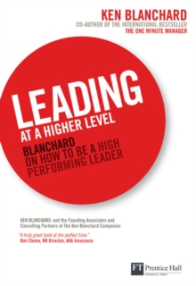 Image for Leading at a higher level  : Blanchard on leadership and creating high performance organisations