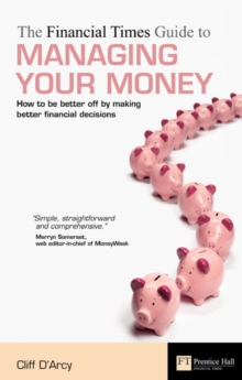 Image for The FT guide to managing your money  : how to be better off by making better financial decisions