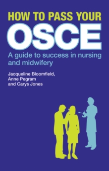 How to Pass Your OSCE: A Guide to Success in Nursing and Midwifery