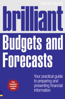 Image for Brilliant budgets and forecasts  : your practical guide to preparing and presenting financial information