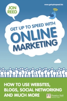 Image for Get up to speed with online marketing  : how to use websites, blogs, social networking and much more