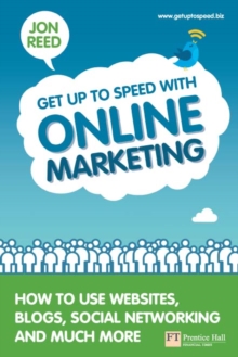 Image for Get up to speed with online marketing: how to use websites, blogs, social networking and much more