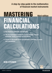 Image for Mastering financial calculations  : a step-by-step guide to the mathematics of financial market instruments