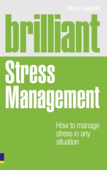 Image for Brilliant stress management: how to manage stress in any situation