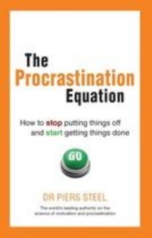 Image for The procrastination equation: how to stop putting things off and start getting things done