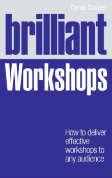 Image for Brilliant workshops: how to deliver effective workshops to any audience