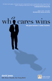 Image for Who cares wins  : how to enhance your bottom line through socially responsible business