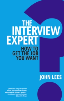 Image for The interview expert  : get the job you want