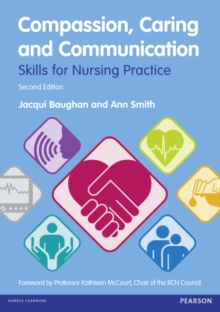 Image for Compassion, caring and communication  : skills for nursing practice