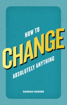 Image for How to change absolutely anything