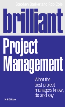 Image for Brilliant project management  : what the best project managers know, do and say