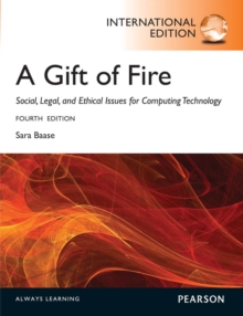 Image for A gift of fire: social, legal, and ethical issues for computing technology