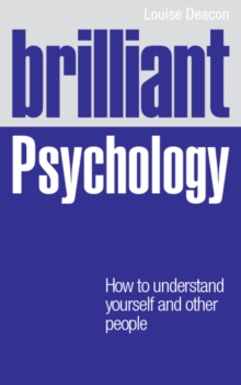 Image for Brilliant psychology: how to understand yourself and other people