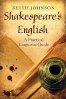 Image for Shakespeare's English: a practical linguistic guide