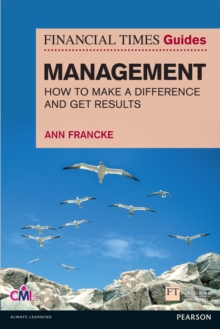 Image for FT Guide to Management: How to be a Manager Who Makes a Difference and Gets Results