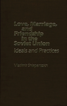 Love, Marriage, and Friendship in the Soviet Union