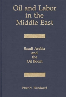 Image for Oil and Labor in the Middle East : Saudi Arabia and the Oil Boom