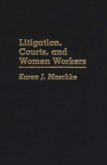 Litigation, Courts, and Women Workers