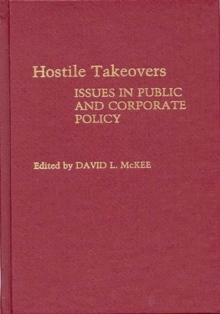 Image for Hostile Takeovers : Issues in Public and Corporate Policy