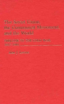 Soviet Union, the Communist Movement, and the World