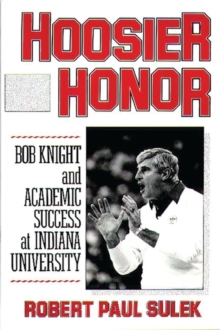 Image for Hoosier Honor : Bob Knight and Academic Success at Indiana University