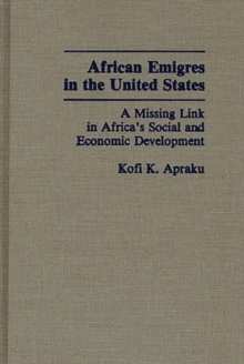 Image for African Emigres in the United States : A Missing Link in Africa's Social and Economic Development