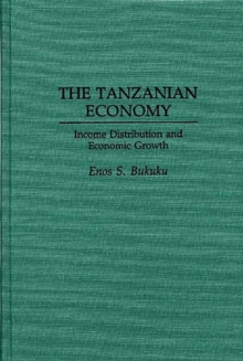 Image for The Tanzanian Economy : Income Distribution and Economic Growth
