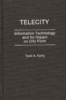 Image for Telecity : Information Technology and Its Impact on City Form