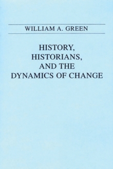 History, Historians, and the Dynamics of Change