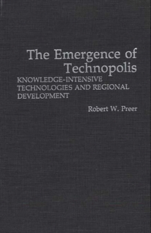 Image for The Emergence of Technopolis : Knowledge-Intensive Technologies and Regional Development