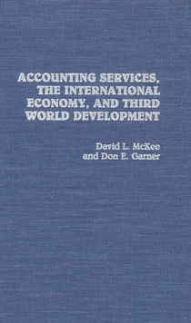 Image for Accounting Services, The International Economy, and Third World Development