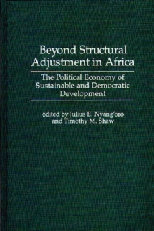 Image for Beyond Structural Adjustment in Africa : The Political Economy of Sustainable and Democratic Development