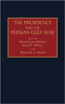 Image for The Presidency and the Persian Gulf War