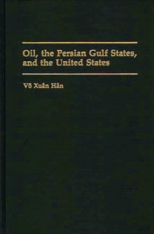 Image for Oil, the Persian Gulf States, and the United States