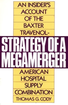 Image for Strategy of a Megamerger : An Insider's Account of the Baxter Travenol-American Hospital Supply Combination