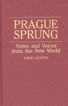 Image for Prague Sprung : Notes and Voices from the New World