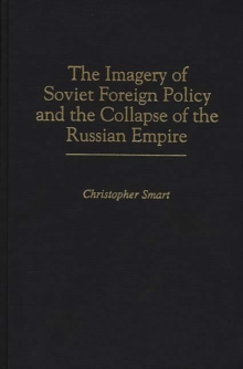 Imagery of Soviet Foreign Policy and the Collapse of the Russian Empire