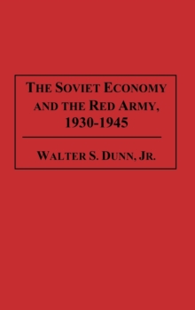 Soviet Economy and the Red Army, 1930-1945