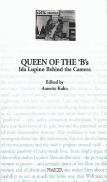 Image for Queen of the 'B's : Ida Lupino Behind the Camera