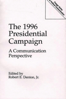 Image for The 1996 Presidential Campaign : A Communication Perspective