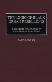 Image for The Logic of Black Urban Rebellions